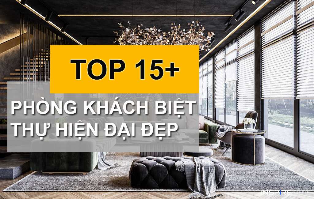 TOP 15+ Mẫu Phòng Khách Biệt Thự Hiện Đại Đẹp Đốn Tim Người Xem
